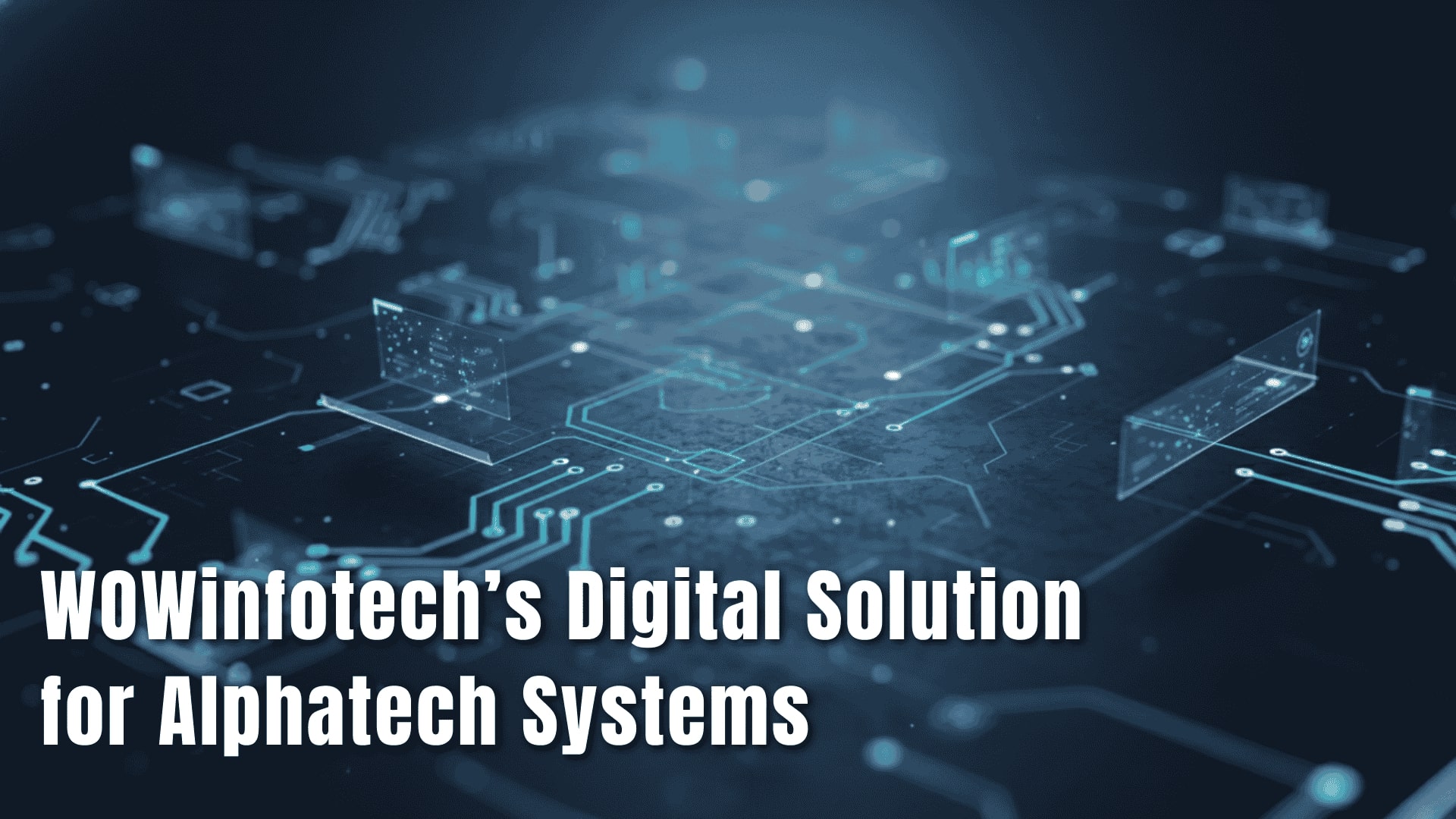 WOWinfotech’s Digital Solution for Alphatech Systems